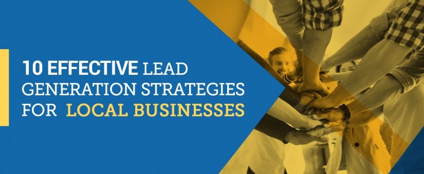 10 Effective Lead Generation Strategies for Local Businesses